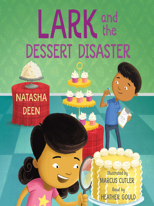 Title details for Lark and the Dessert Disaster by Natasha Deen - Available